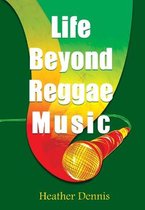 Reggae- Life Beyond Reggae Music