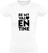 Be My Valentine Dames t-shirt |Liefde | Hou van jou |Valentijnsdag | Valentijnskado | Vriendin| Relatie cadeau | Wit