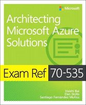 Boek cover Exam Ref 70-535 Architecting Microsoft Azure Solutions van Haishi Bai