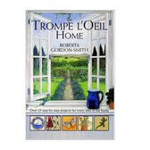 The Trompe l'Oeil for the Home: Over 25 Step-by-step Projects for EArea of
