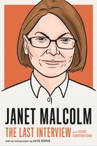The Last Interview Series - Janet Malcolm: The Last Interview
