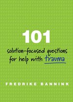 101 Solution-Focused Questions for Help with Trauma