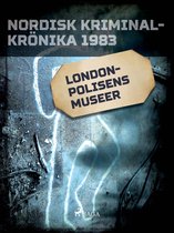 Nordisk kriminalkrönika 80-talet - Londonpolisens museer