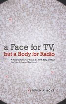 A Face for TV, But a Body for Radio