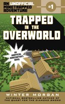 The Unofficial Minetrapped Adventure Ser 1 - Trapped in the Overworld