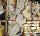 Cafe Zimmermann - Imaginary Music Book Of J.S. Bach (CD)