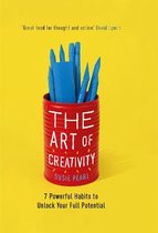 The Art of Creativity 7 Powerful Habits to Unlock Your Full Potential