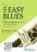5 Easy Blues - Clarinet Quartet 3 - Clarinet 3 parts "5 Easy Blues" for Clarinet Quartet