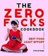 The Zero Fucks Cookbook