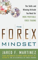 The Forex Mindset: The Skills and Winning Attitude You Need for More Profitable Forex Trading