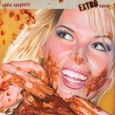 Eddie Spaghetti - Extra Sauce (LP)