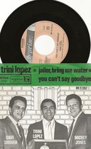 TRINI LOPEZ - JAILER BRING ME WATER  7 " vinyl
