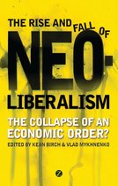 Rise and Fall of Neoliberalism, The