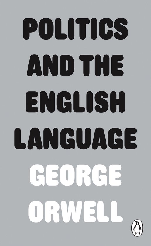 Politics and the English Language, George Orwell | 9780141393063 | Livres |  bol.com
