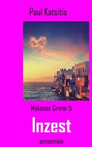 Mykonos Crime 5 - Inzest