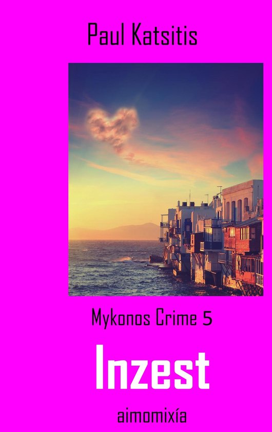 Mykonos Crime 5 Inzest (ebook), Paul Katsitis 9783749439096