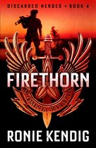 Discarded Heroes 4 - Firethorn