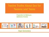 Twelve Truths About Sex for Tweens And Teens