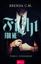 Fight for me 3 - Fight for me - Tome 3
