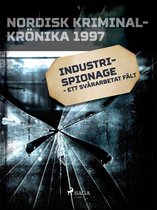 Nordisk kriminalkrönika 90-talet - Industrispionage - ett svårarbetat fält