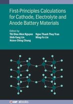 IOP ebooks- First-Principles Calculations for Cathode, Electrolyte and Anode Battery Materials