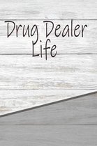 Drug Dealer Life
