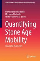 Quantitative Archaeology and Archaeological Modelling- Quantifying Stone Age Mobility