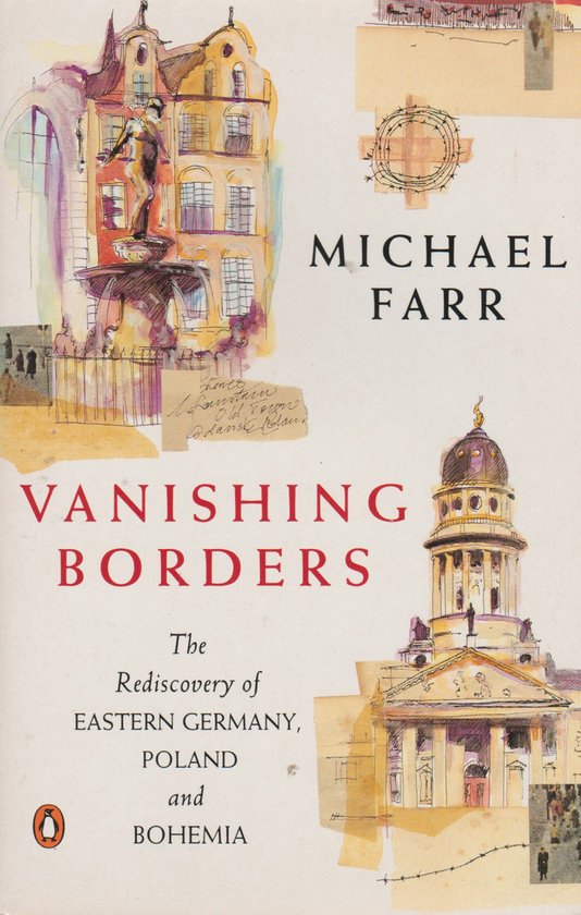 Vanishing Borders , The Rediscovery of Eastern Germany, Poland and