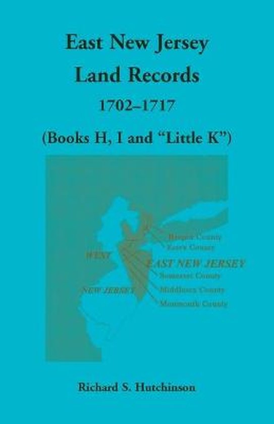 East New Jersey Land Records, 17021717 (Books H, I and Little K