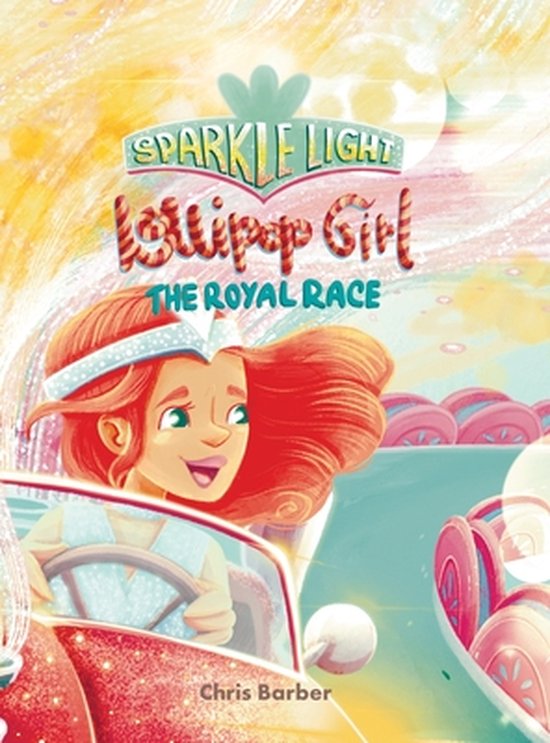Boekcover: Lollipop Girl in een raceauto met rode en glitterdetails. Tekst: Sparkle Light Lollipop Girl The Royal Race.