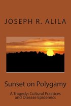 Sunset on Polygamy: A Tragedy