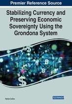 Stabilizing Currency and Preserving Economic Sovereignty Using the Grondona System