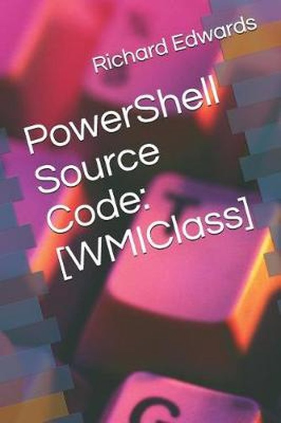 PowerShell Source Code | 9781729036082 | Richard Edwards | Boeken | bol