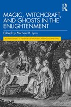 Routledge Studies in the History of Witchcraft, Demonology and Magic - Magic, Witchcraft, and Ghosts in the Enlightenment