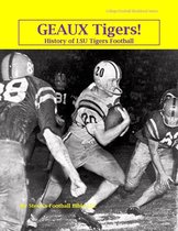 College Football Blueblood Series 7 - Geaux Tigers! History of LSU Tigers Football