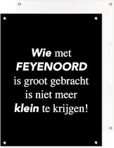 Tuinposter | Quote - Feyenoord (zwart) |  40 x 50 cm | PosterGuru