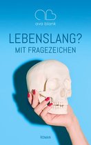 Lebenslang? Mit Fragezeichen