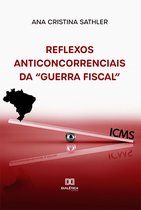 Reflexos anticoncorrenciais da "Guerra Fiscal"