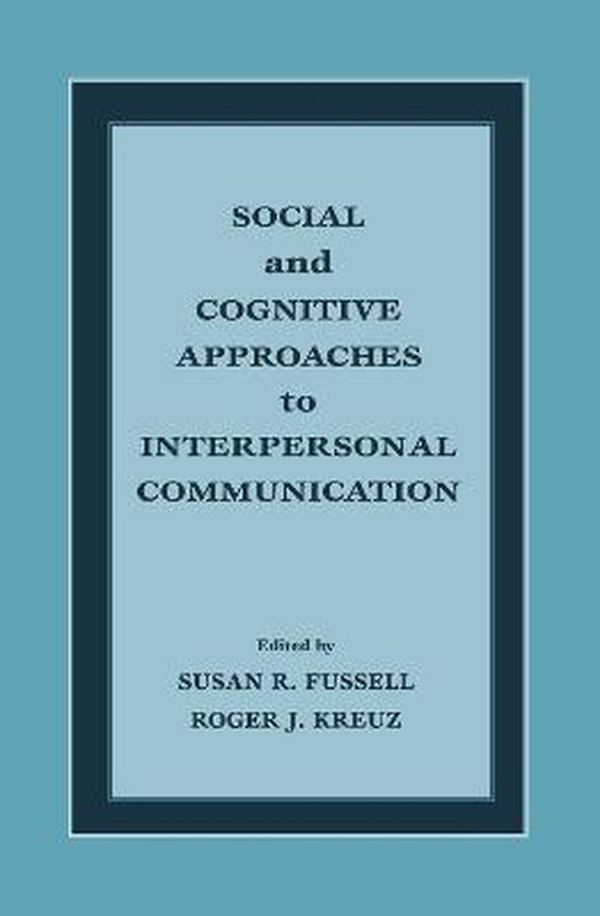 Social and Cognitive Approaches to Interpersonal Communication