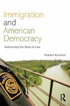 Immigration and American Democracy: Subverting the Rule of Law