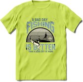 A Bad Day Fishing - Vissen T-Shirt | Grijs | Grappig Verjaardag Vis Hobby Cadeau Shirt | Dames - Heren - Unisex | Tshirt Hengelsport Kleding Kado - Groen - 3XL