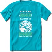 Als Ze Me Missen Dan Ben Ik Vissen T-Shirt | Aqua | Grappig Verjaardag Vis Hobby Cadeau Shirt | Dames - Heren - Unisex | Tshirt Hengelsport Kleding Kado - Blauw - XXL