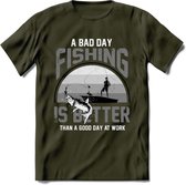 A Bad Day Fishing - Vissen T-Shirt | Grijs | Grappig Verjaardag Vis Hobby Cadeau Shirt | Dames - Heren - Unisex | Tshirt Hengelsport Kleding Kado - Leger Groen - XL