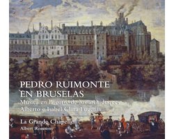 La Grande Chapelle, Albert Recasens - Pedro Ruimonte En Bruselas (Música En la Corte de Los Archiduques Alberto E Isabel Clara Eugenia) (2 CD)