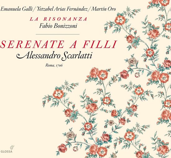 Emanuela Galli, Yetzabel Arias Fernández, Martin Oro, La Risonanza, Fabio Bonizzoni - Scarlatti: Serenate A Filli (Roma 1706) (CD)