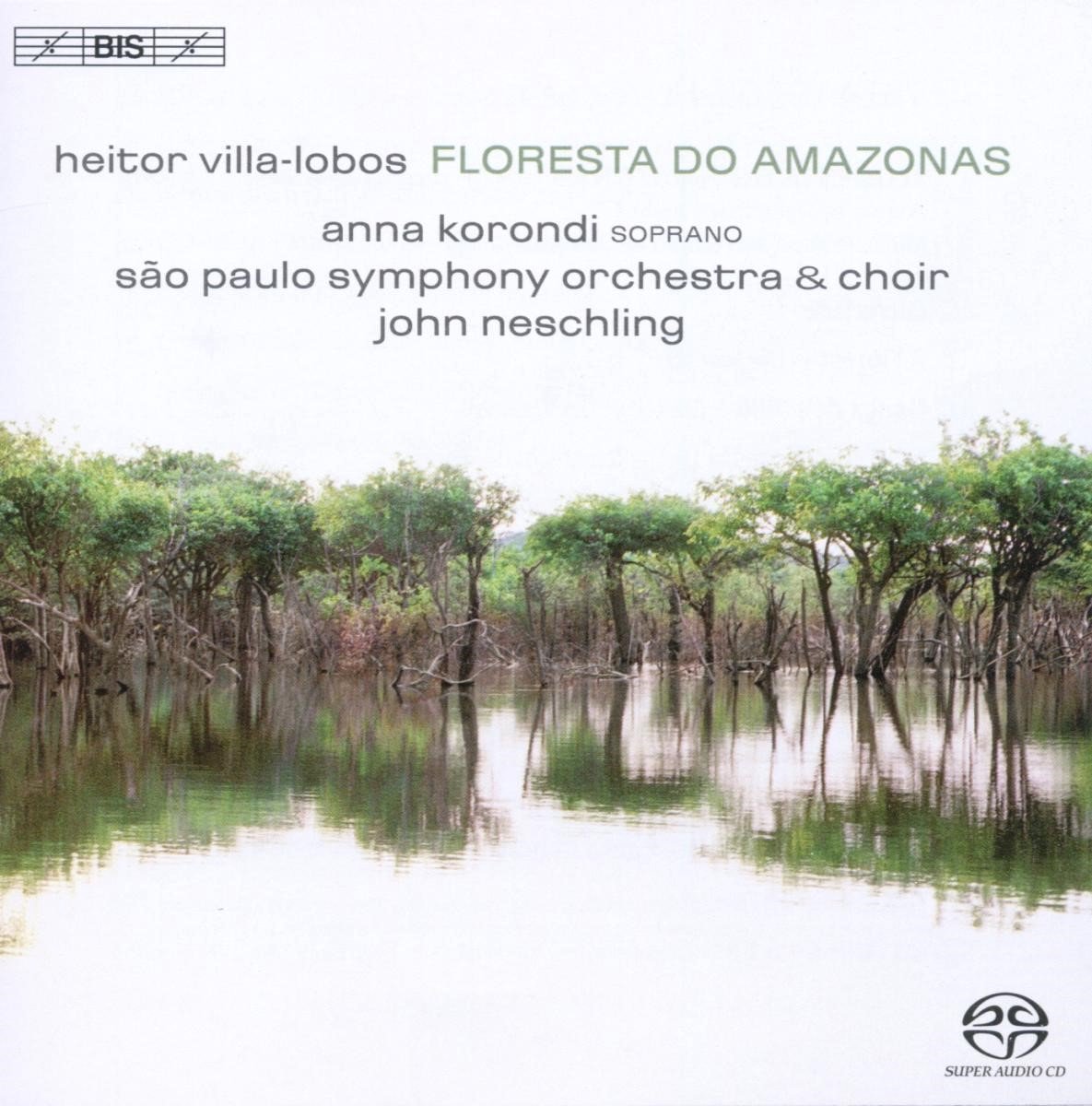 Anna Korondi, São Paulo State Symphony Orchestra, John Neschling - Floresta Do Amazonas (SACD)