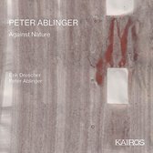 Erik Drescher & Peter Ablinger - Peter Ablinger: Against Nature (CD)