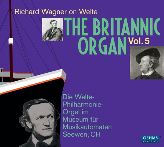 Richard Wagner op de Britannic Orgel Vol. 5, Die Welte-Philharmonie-Orgel im Museum für Musikautomaten Seewen, CH