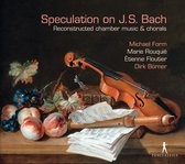Michael Form, Marie Rouquie & Etienne Floutier - Speculation On J.S.Bach - Reconstructed Chamber Music (CD)
