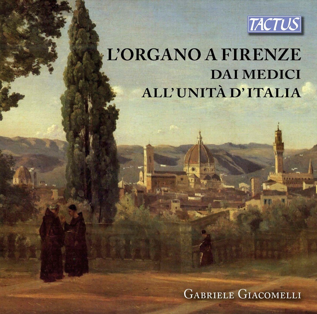 Gabriele Giacomelli - L'organo A Firenze Dai Medici All'Unità D'Italia (CD)